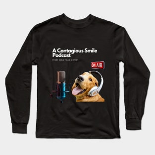 A Contagious Smile Podcast Long Sleeve T-Shirt